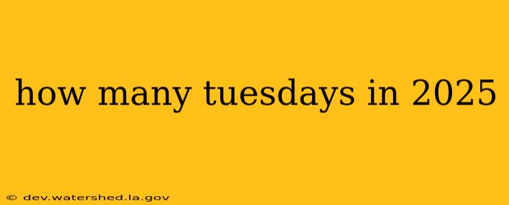 how many tuesdays in 2025