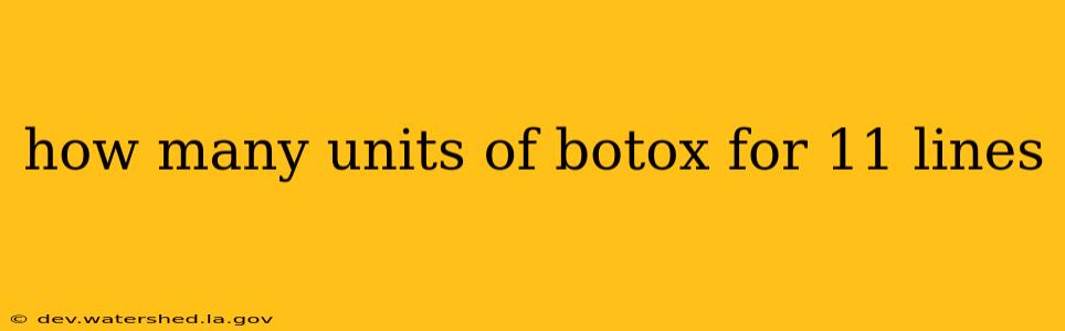 how many units of botox for 11 lines
