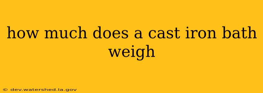 how much does a cast iron bath weigh