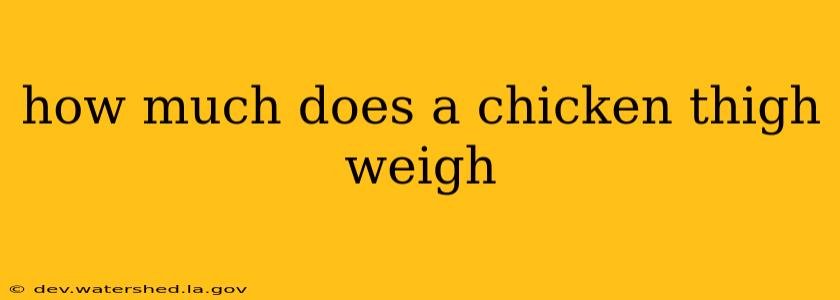 how much does a chicken thigh weigh