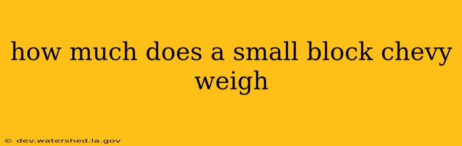 how much does a small block chevy weigh