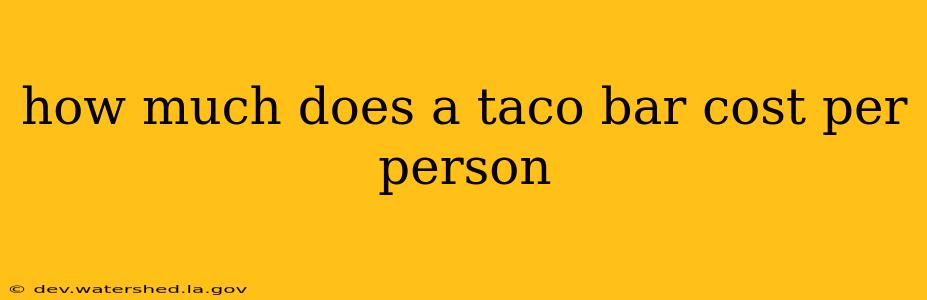 how much does a taco bar cost per person