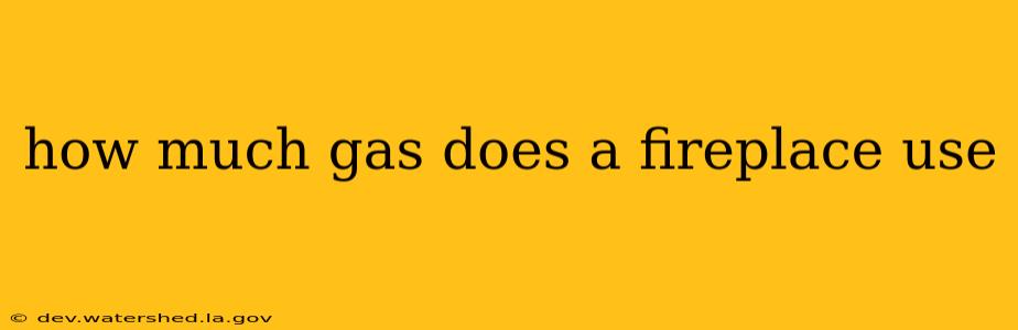 how much gas does a fireplace use