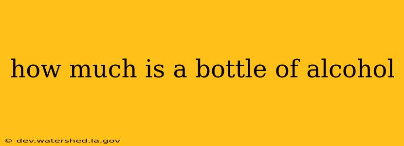 how much is a bottle of alcohol