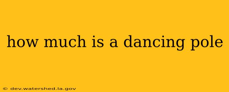 how much is a dancing pole