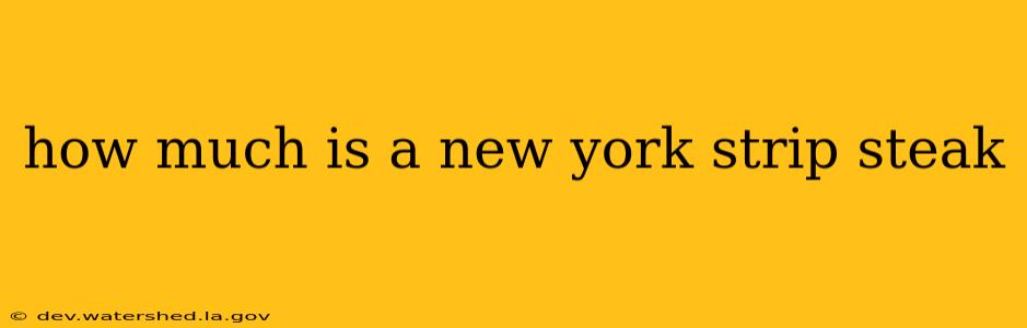 how much is a new york strip steak