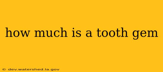 how much is a tooth gem