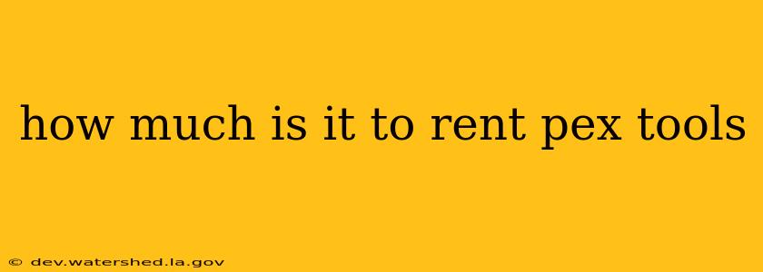 how much is it to rent pex tools