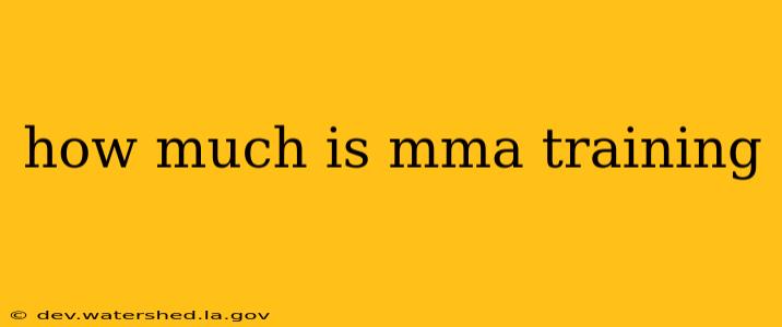 how much is mma training