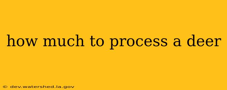how much to process a deer