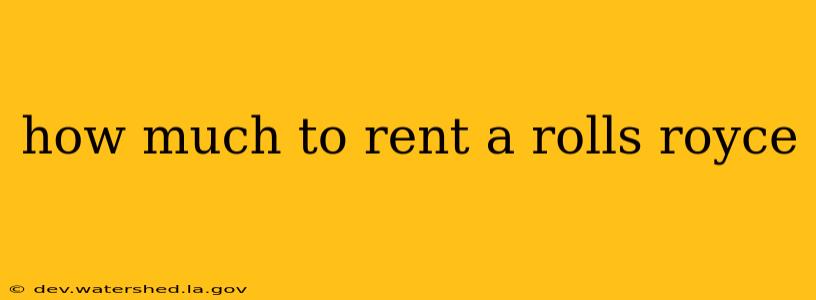 how much to rent a rolls royce