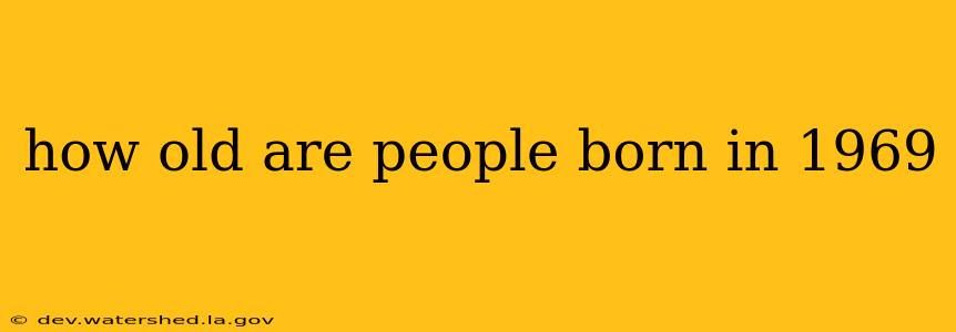 how old are people born in 1969