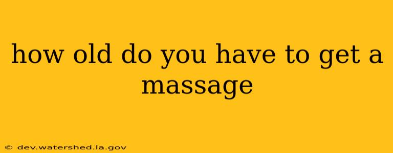 how old do you have to get a massage