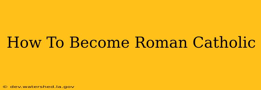 how to become roman catholic
