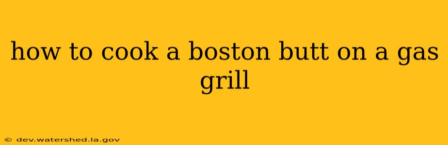 how to cook a boston butt on a gas grill