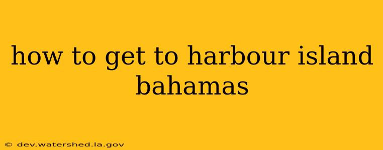 how to get to harbour island bahamas