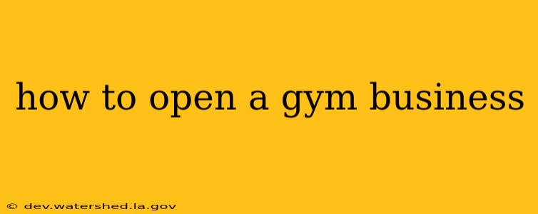 how to open a gym business