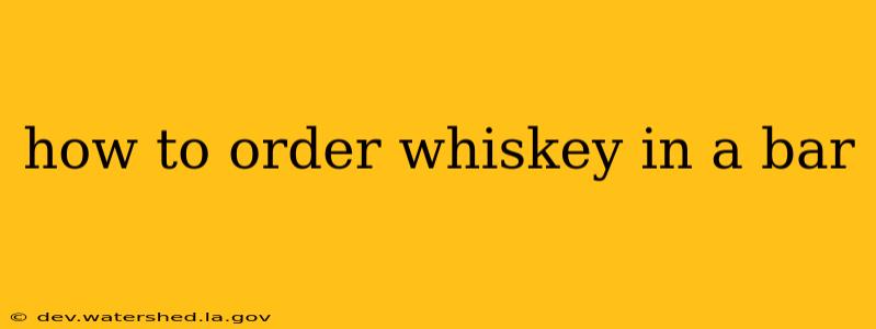 how to order whiskey in a bar