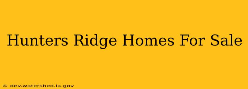 hunters ridge homes for sale