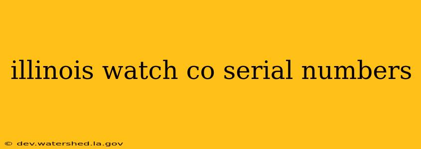 illinois watch co serial numbers