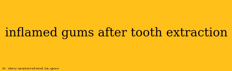 inflamed gums after tooth extraction