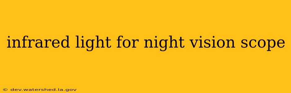 infrared light for night vision scope