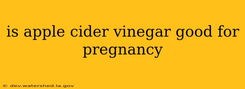 is apple cider vinegar good for pregnancy