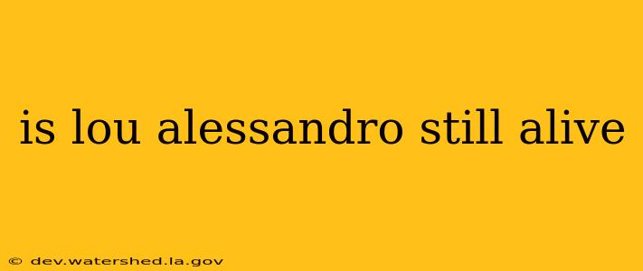 is lou alessandro still alive