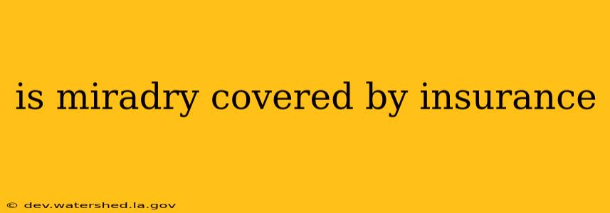 is miradry covered by insurance