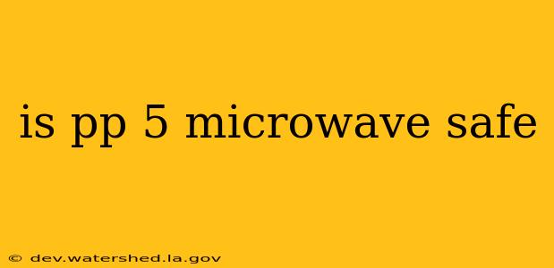 is pp 5 microwave safe