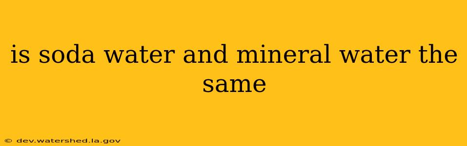 is soda water and mineral water the same
