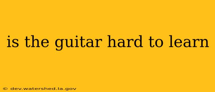 is the guitar hard to learn