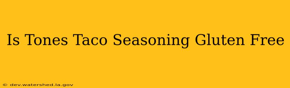 is tones taco seasoning gluten free