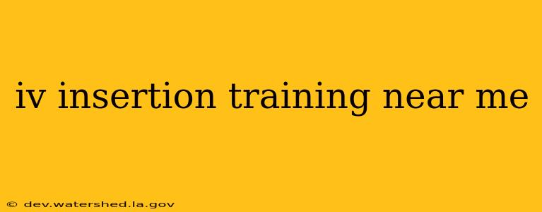 iv insertion training near me