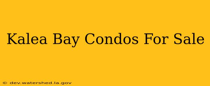 kalea bay condos for sale