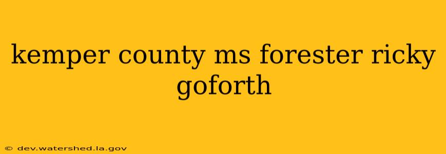 kemper county ms forester ricky goforth