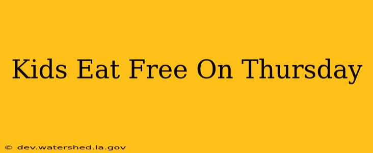 kids eat free on thursday