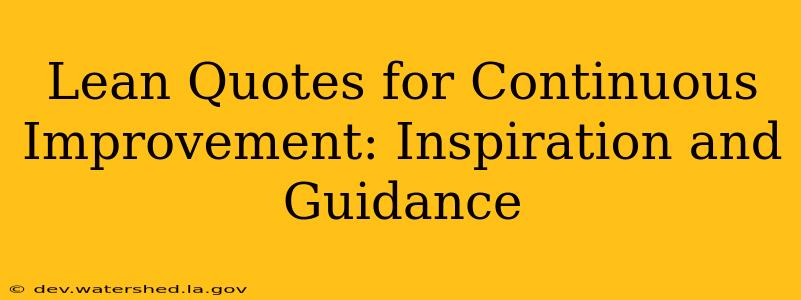 Lean Quotes for Continuous Improvement: Inspiration and Guidance