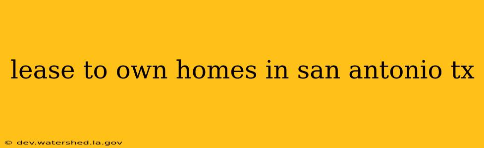 lease to own homes in san antonio tx