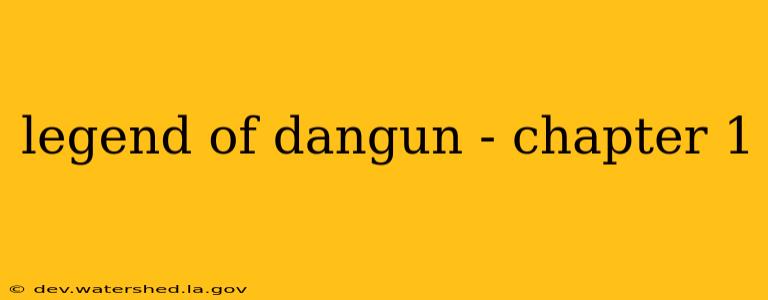 legend of dangun - chapter 1