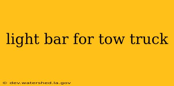light bar for tow truck