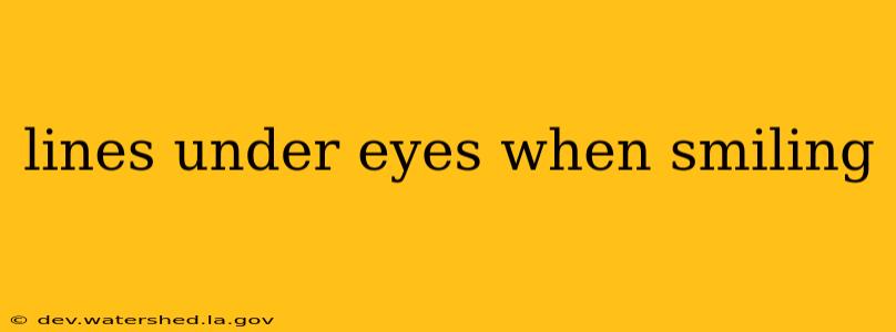 lines under eyes when smiling