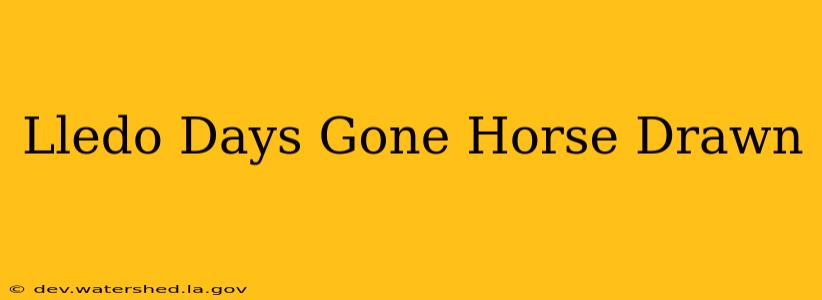 lledo days gone horse drawn