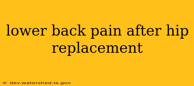lower back pain after hip replacement