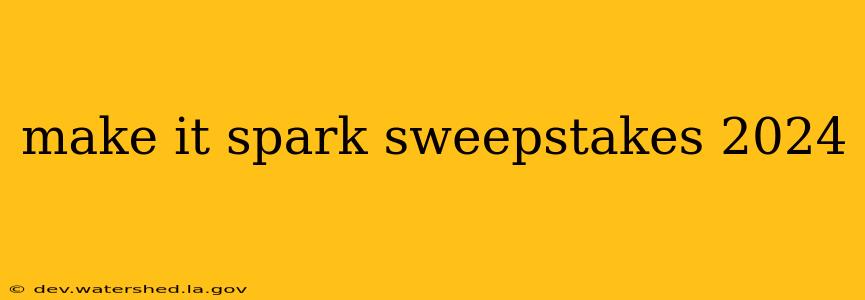 make it spark sweepstakes 2024