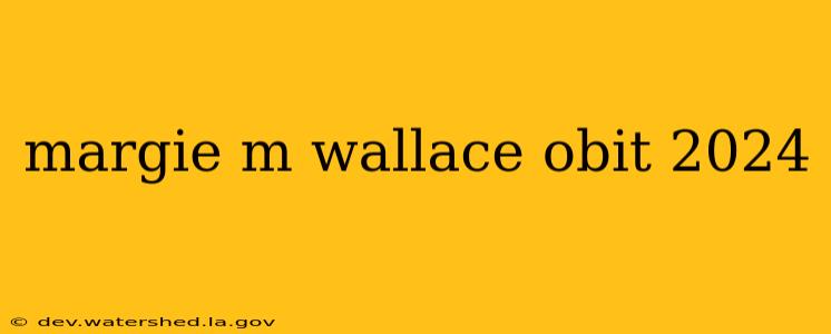 margie m wallace obit 2024