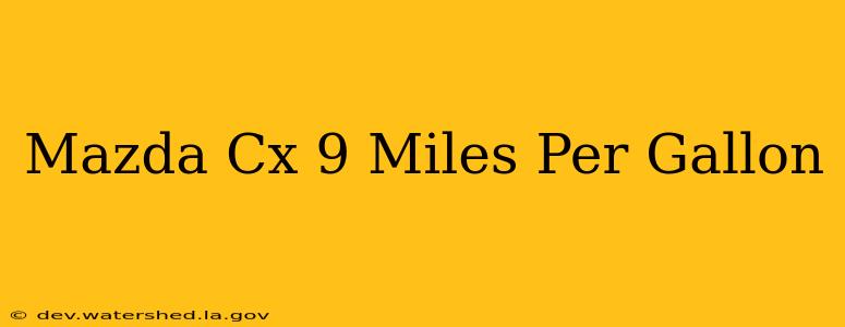 mazda cx 9 miles per gallon