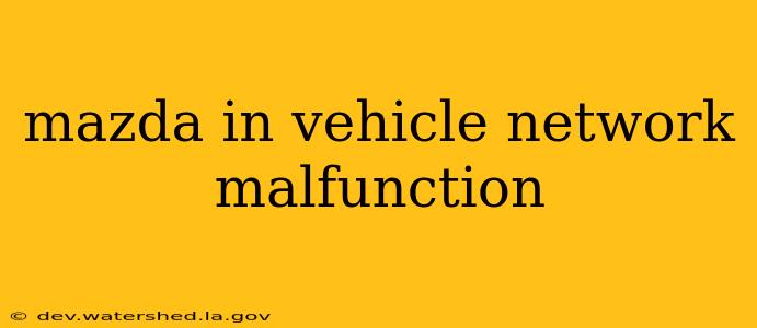 mazda in vehicle network malfunction