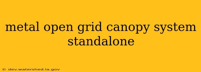 metal open grid canopy system standalone