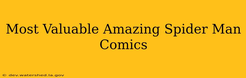 most valuable amazing spider man comics